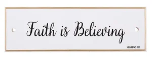 A stylish ceramic wall plaque featuring the text Faith is Believing from the Pure and Simple range of decorative hanging plaques.