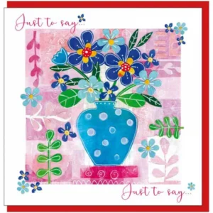 Just to say flowers Greetings Card (with verse)