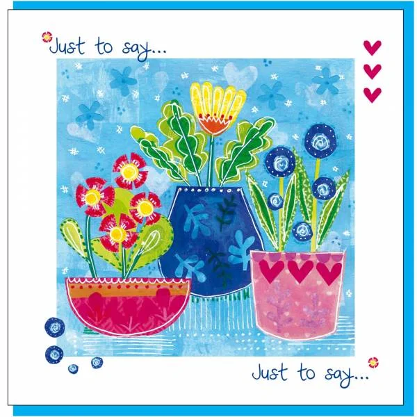 Just to say plant pots Greetings Card (with verse)
