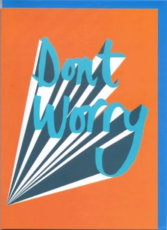 Don't Worry Printed Greetings Card