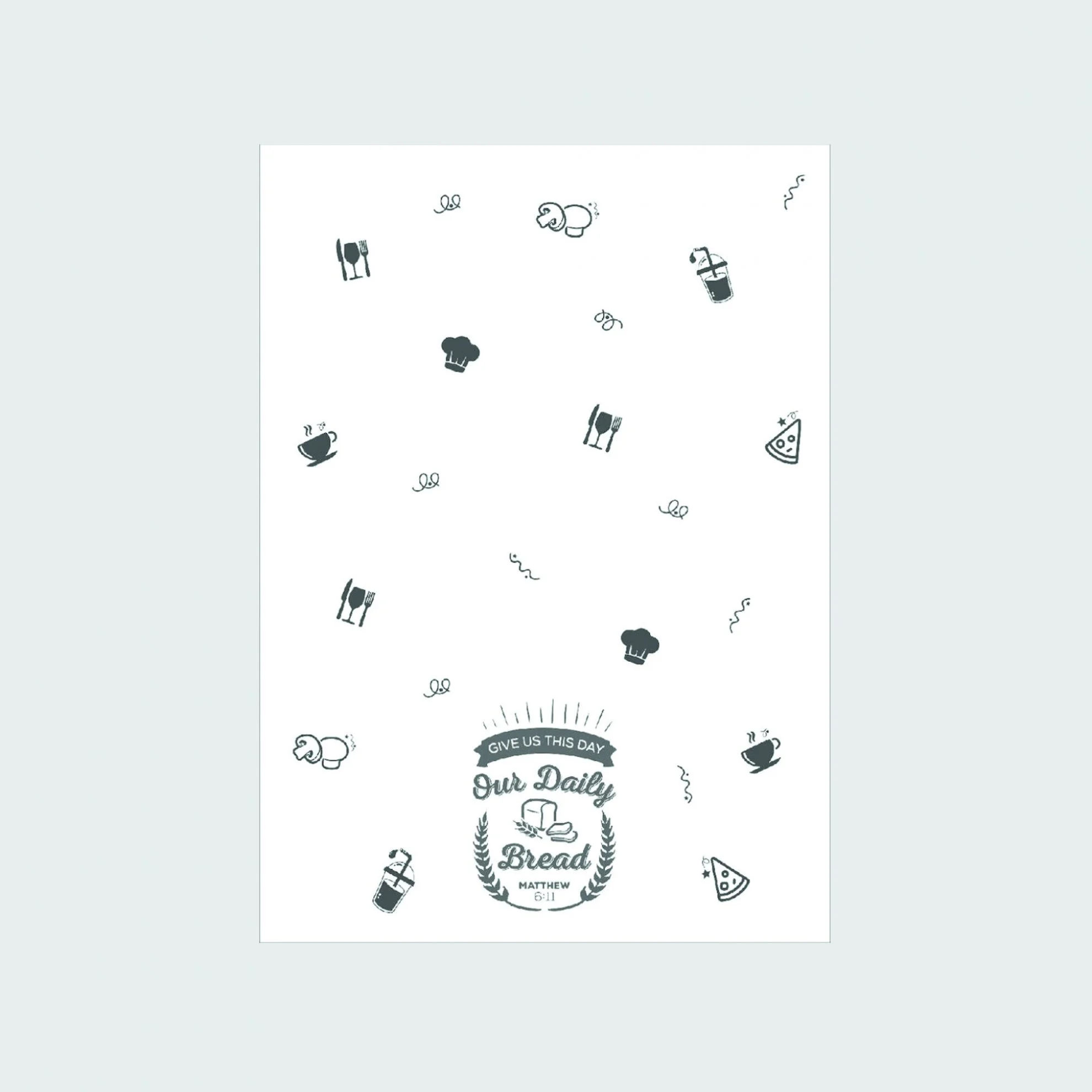 Tea Towel - Give us this day our daily bread. Matthew 6:11