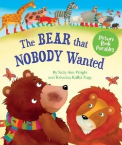 The cover illustration of the children's story book The Bear That Nobody Wanted, featuring a friendly lion and a lonely bear from the Picture Book Parables series.