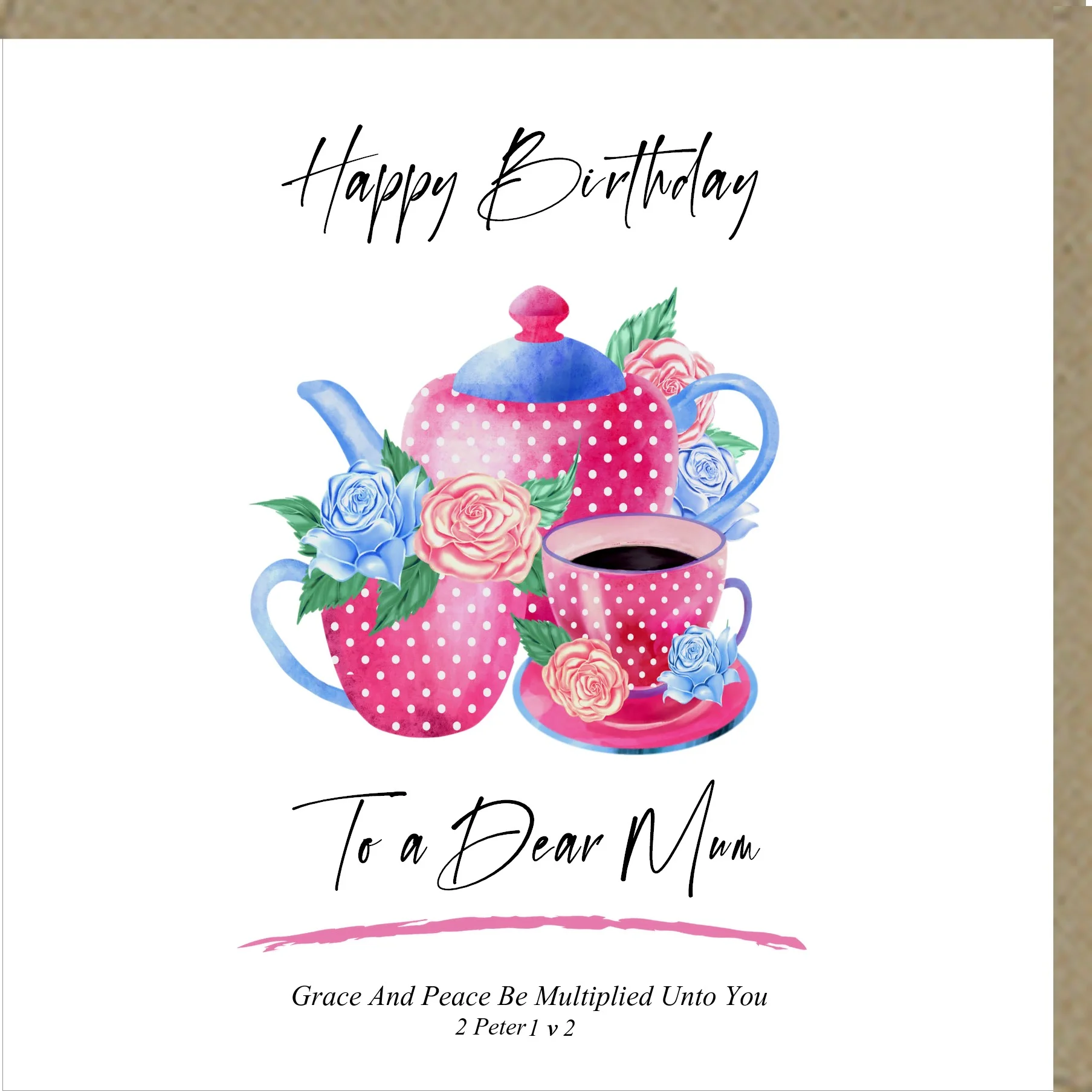 Happy Birthday To A Dear Mum Greetings Card