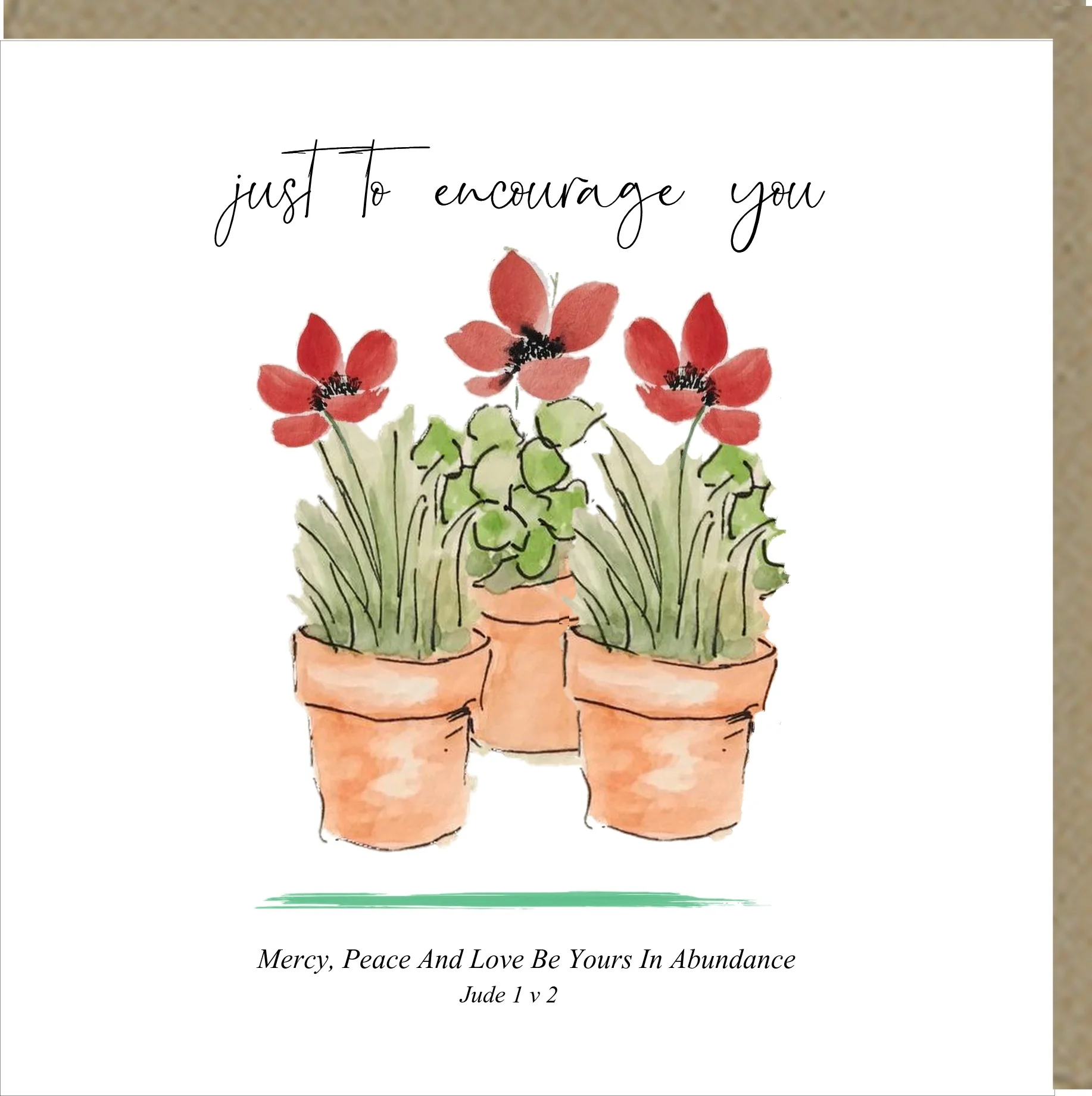 Just To Encourage You Greetings Card