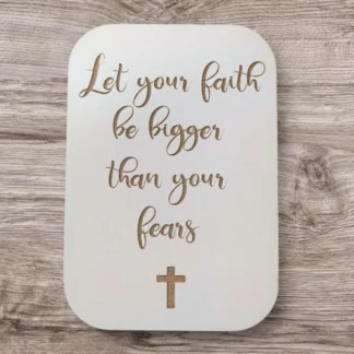 Decorative fridge magnet featuring the inspirational quote Let your faith be bigger than your fears, part of our unique collection of faith-based magnets.
