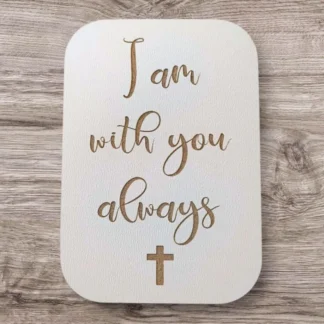 Decorative fridge magnet featuring the inspirational quote I am with you always, supporting the Rock Foundation charity initiatives.