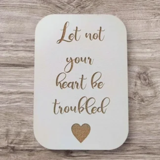 Decorative fridge magnet featuring the inspirational quote Let not your heart be troubled, designed as a meaningful gift from the Rock Foundation collection of magnets.