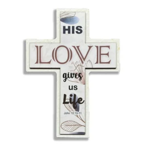 A decorative wooden cross plaque featuring the inspirational message His Love Gives Us Life, a meaningful item from our collection of hanging plaques and heavenly blessed gifts.