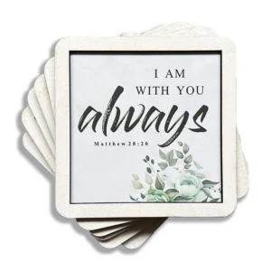 A set of six decorative coasters featuring the inspirational phrase I am with you always, perfect as a thoughtful Heavenly Blessed gift for the home.