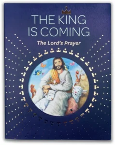 A children's Bible story book titled The King is Coming, featuring engaging devotional content and prayers designed for teaching kids the Lord's Prayer.