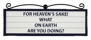 Signs of Times Plaque Heaven's Sake