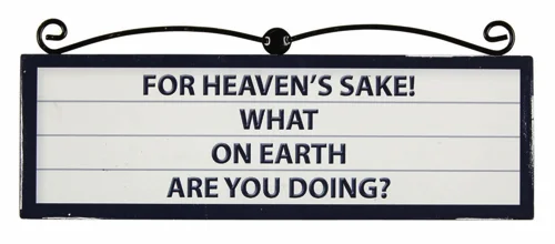 Signs of Times Plaque Heaven's Sake