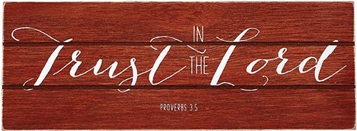Rustic Treasures - Trust in the Lord - Proverbs 3:5